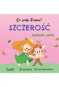 Szczerość. Co zrobi Frania? Tom 6