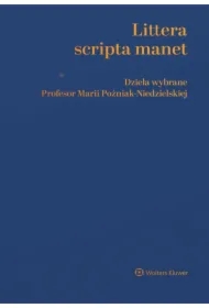 Littera scripta manet Dzieła wybrane Profesor Marii Poźniak-Niedzielskiej