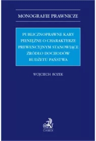 Publicznoprawne kary pieniężne o charakterze prewencyjnym stanowiące źródło dochodów budżetu państwa