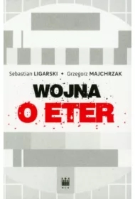 Wojna o eter. Media elektroniczne...