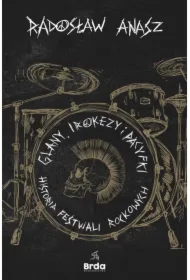 Glany, irokezy i pacyfki. Historia festiwali rockowych