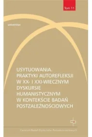 Usytuowania. Praktyki autorefleksji w XX- i XXI-w.
