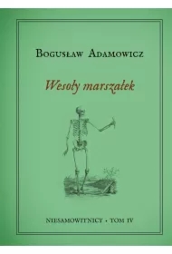 Wesoły marszałek. Niesamowitnicy. Tom 4