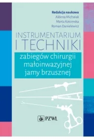 Instrumentarium i techniki zabiegów chirurgii małoinwazyjnej jamy brzusznej