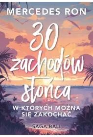 Trzydzieści zachodów słońca, w których można się zakochać. Bali. Tom 1