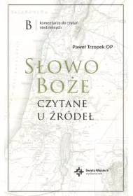 Słowo Boże czytane u źródeł. Komentarz do czytań niedzielnych na rok B