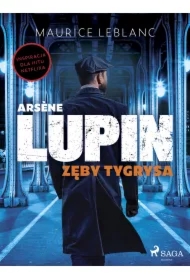 Ars?ne Lupin. Zęby tygrysa