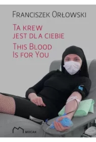 Ta krew jest dla Ciebie / This Blood Is For You