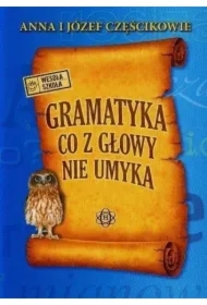 Gramatyka co z głowy nie umyka