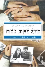 Mój mąż Żyd. Historie Polek w Izraelu