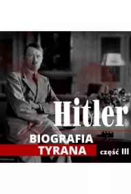 Adolf Hitler. Biografia tyrana. Część 3. Powojenny chaos i narodziny NSDAP (1918-1922)
