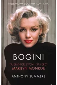 Bogini. Tajemnice życia i śmierci Marilyn Monroe