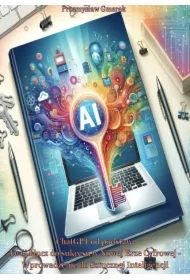 ChatGPT od podstaw: Twój klucz do sukcesu w nowej erze cyfrowej - wprowadzenie do sztucznej inteligencji