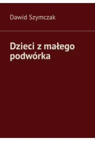 Dzieci z małego podwórka