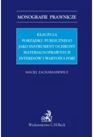 Klauzula porządku publicznego jako instrument ochrony materialnoprawnych interesów i wartości fori