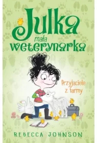 Julka &ndash; mała weterynarka. Tom 3. Przyjaciele z farmy