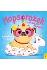 Sklepik z magicznymi zwierzętami. Mopsorożek i wakacyjna przygoda