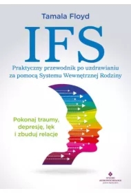 IFS - praktyczny przewodnik po uzdrawianiu..