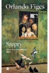 Szepty. Życie w stalinowskiej Rosji