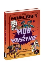 Minecraft. Mob w maszynie. Kroniki Woodsword. Tom 4