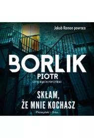 Skłam, że mnie kochasz. Jakub Ramon. Tom 2