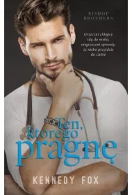 Ten, którego pragnę. Bishop Brothers. Tom 2