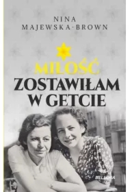 Miłość zostawiłam w getcie