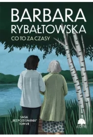 Bez pożegnania T.7 Co to za czasy