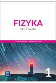 Fizyka. Zbiór zadań. Liceum i technikum. Klasa 1. Zakres rozszerzony. Szkoła ponadpodstawowa