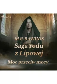 Saga rodu z Lipowej 21: Moc przeciw mocy