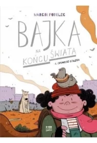 Opowieść gołębia. Bajka na końcu świata. Tom 4