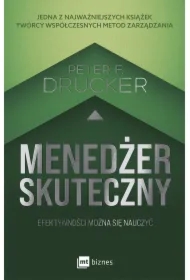 Menedżer skuteczny. Efektywności można się nauczyć
