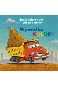 Wywrotka i kolory. Snów kolorowych, placu budowy