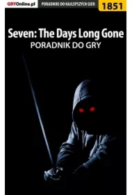Seven The Days Long Gone - poradnik do gry