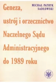 Geneza, ustrój i orzecznictwo Naczelnego Sądu...