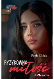 Ryzykowna miłość. Zakochani w mafii. Tom 2