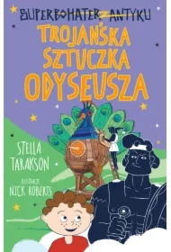 Trojańska sztuczka Odyseusza. Superbohater z antyku. Tom 8
