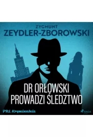 Dr Orłowski prowadzi śledztwo