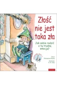 Złość nie jest taka zła Jak sobie radzić z tą..