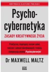Psychocybernetyka. Zasady kreatywnego życia