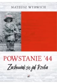 Powstanie `44. Zachowali się jak trzeba