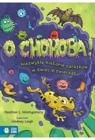 O choroba! Niezwykłe historie zarazków w świecie zwierząt