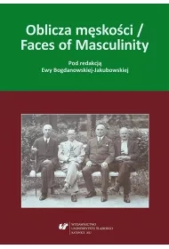 Oblicza męskości / Faces of Masculinity