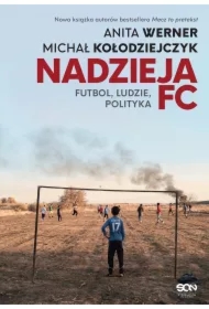 Nadzieja FC. Futbol, ludzie, polityka