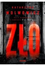 Zło. Seria kryminalna z komisarz Olgą Balicką. Tom 9