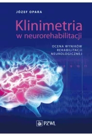 Klinimetria w neurorehabilitacji. Ocena wyników rehabilitacji neurologicznej