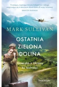 Ostatnia zielona dolina. Ucieczka z Ukrainy ku wolności