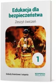 Edukacja dla bezpieczeństwa 1. Zeszyt ćwiczeń. Szkoła branżowa I stopnia