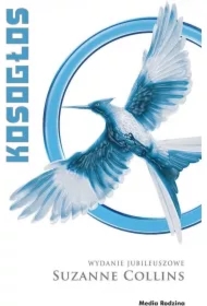 Kosogłos. Igrzyska śmierci. Tom 3. Wydanie jubileuszowe