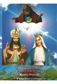 Apokalipsa Jezusa Chrystusa Króla Polski i świata